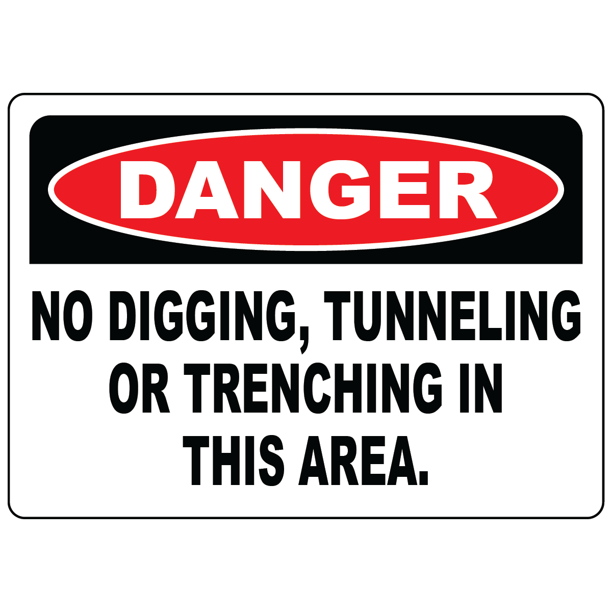 Danger no digging tunneling trenching OSHA safety sign vinyl aluminum