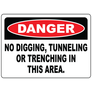 Danger no digging tunneling trenching OSHA safety sign vinyl aluminum