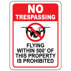 No trespassing no drone flying 500ft safety sign