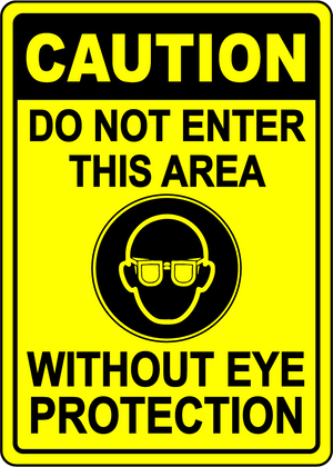 Do not enter without eye protection safety sign