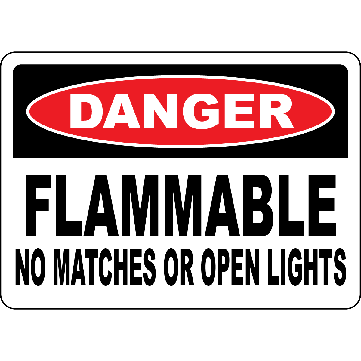 Danger flammable no matches open lights safety sign