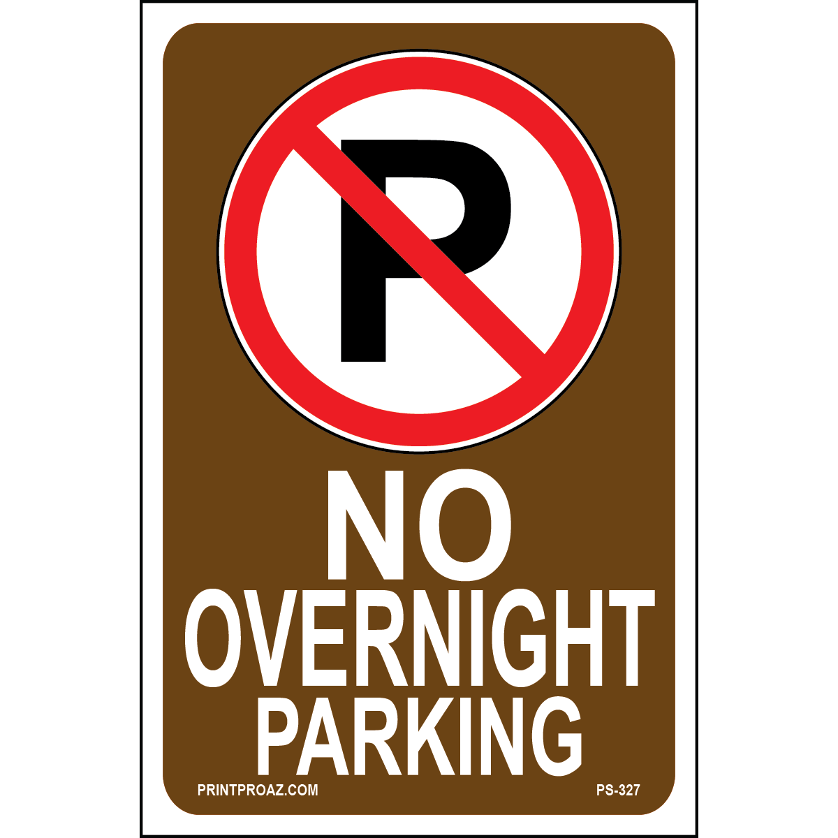 No Overnight Parking Sign, Aluminum, PS-327