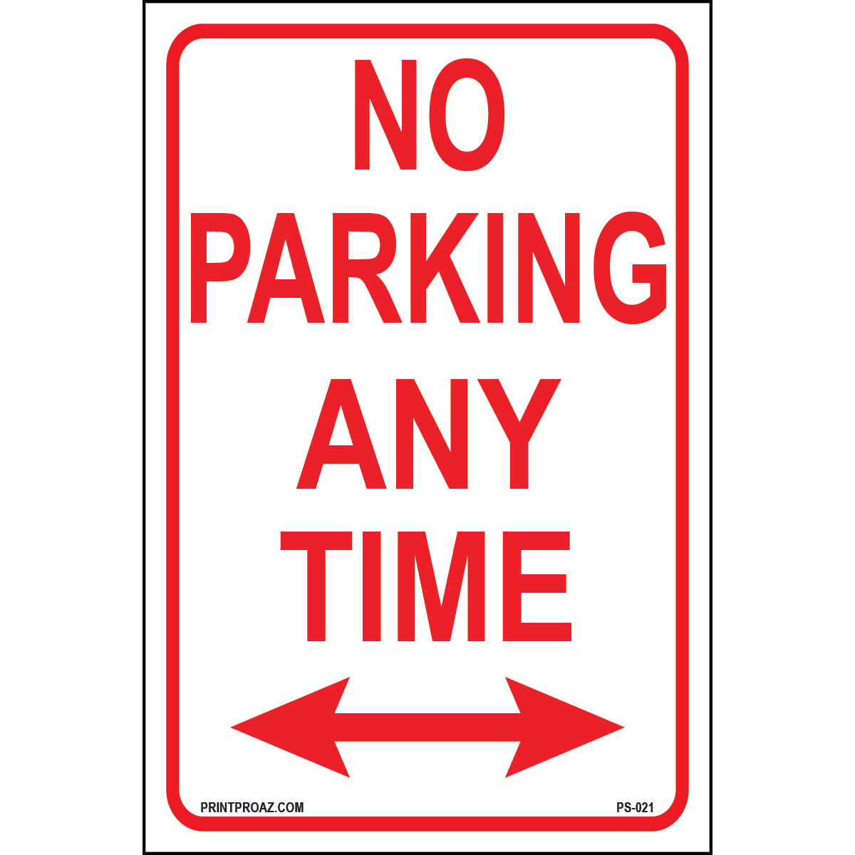 Aluminum No Parking Any Time double arrows sign double arrows