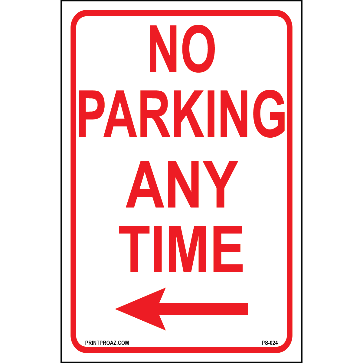 Aluminum No Parking Any Time sign left arrow