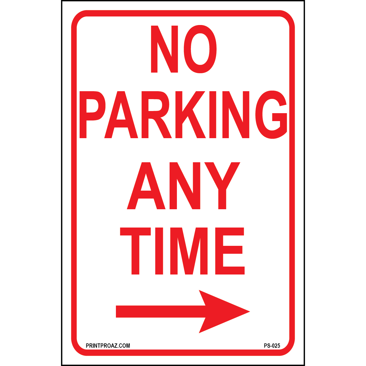 Aluminum No Parking Any Time sign right arrow