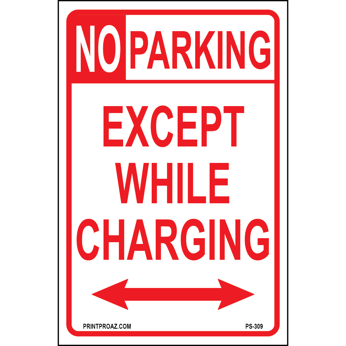 No Parking Except While Charging Signs, Aluminum, PS-309