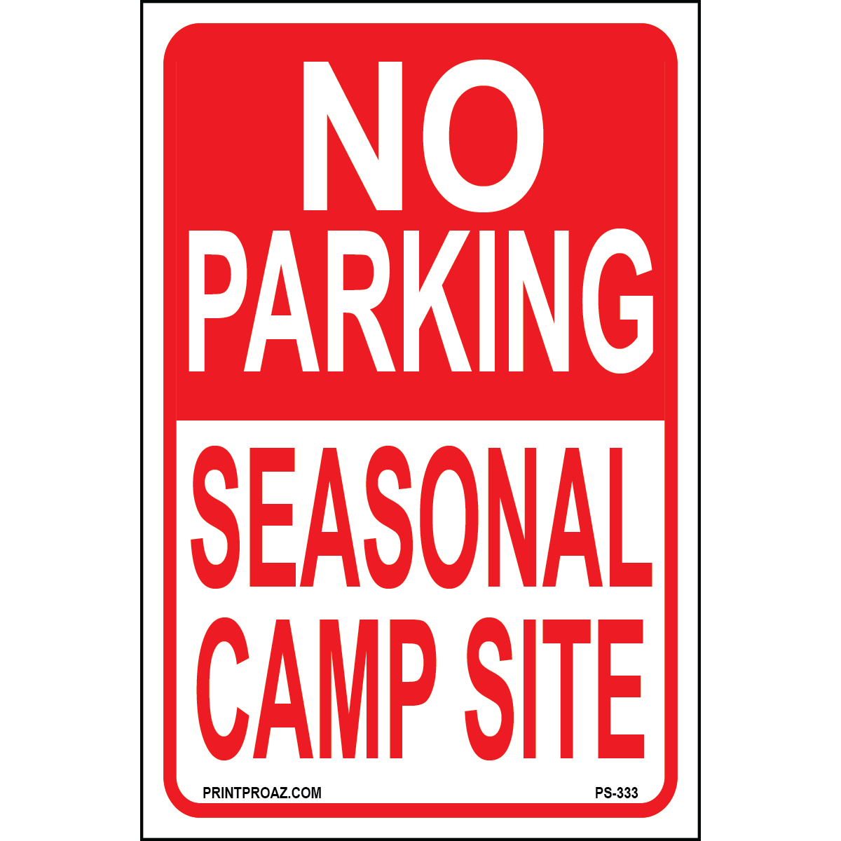 No Parking Seasonal Camp Site Sign, Aluminum, PS-333