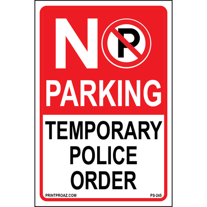 No Parking Temporary Police Order Signs, Aluminum, PS-245