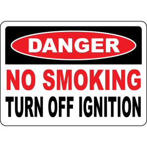 Danger no smoking turn off ignition safety sign