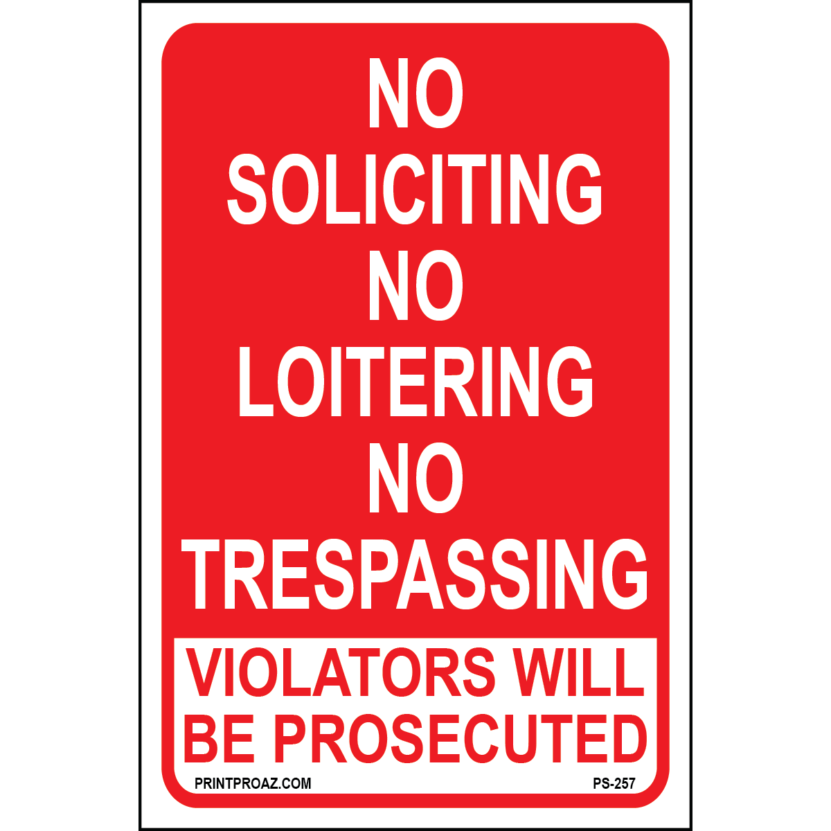No Soliciting No Loitering Sign, Aluminum, PS-257