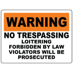 Warning no trespassing no loitering prosecuted sign