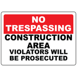 No trespassing construction area violators prosecuted warning sign