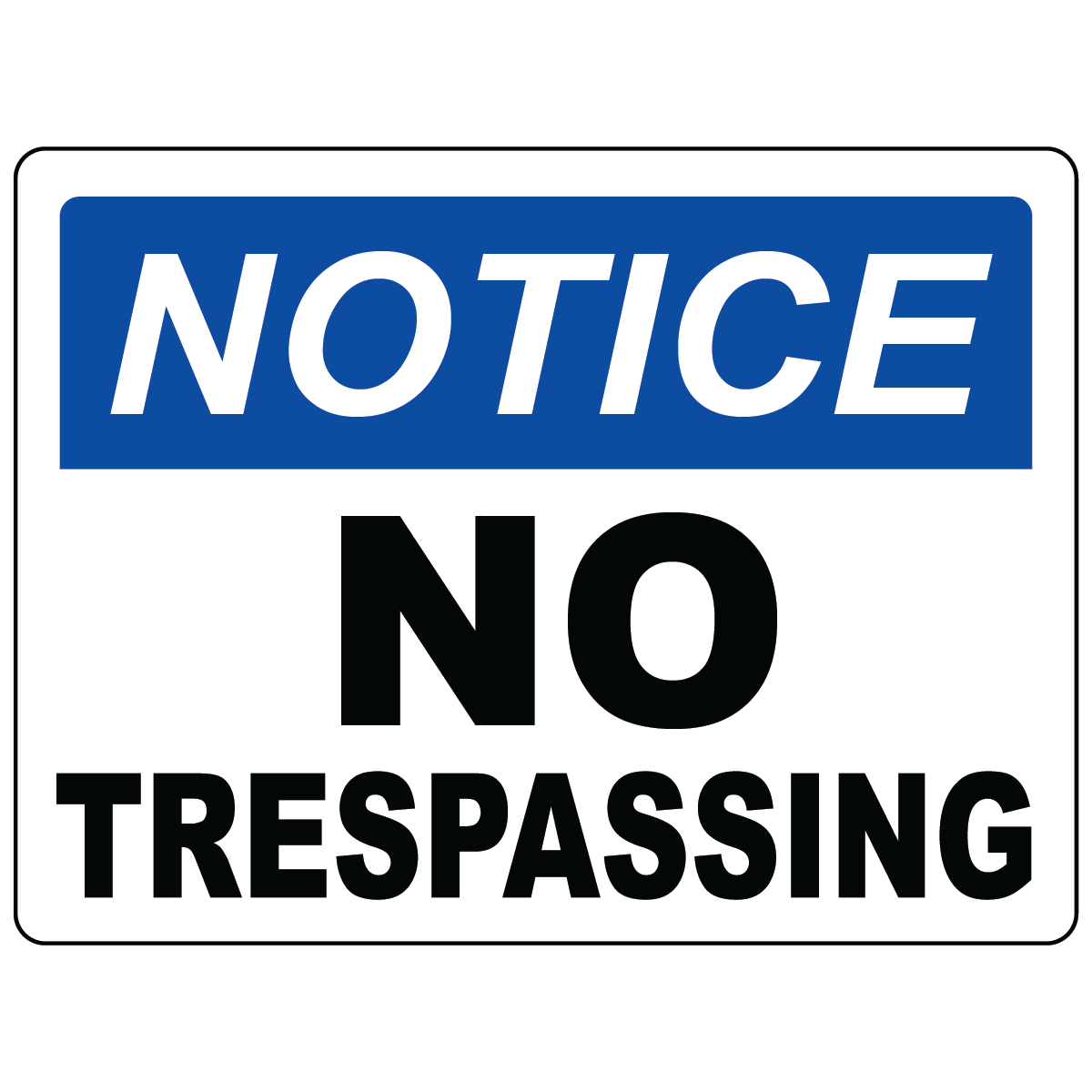 Notice no trespassing restricted area safety sign