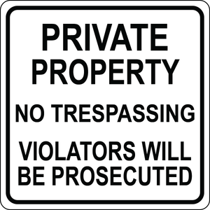 Private property trespassers prosecuted warning sign