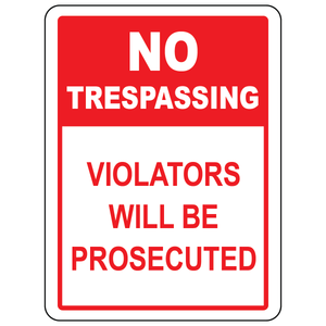 No trespassing violators prosecuted safety sign