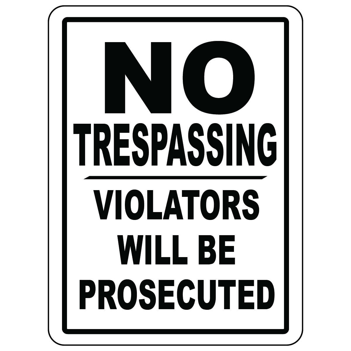 No trespassing violators prosecuted warning sign