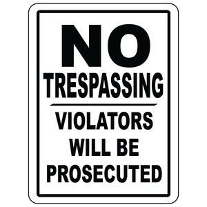 No trespassing violators prosecuted warning sign