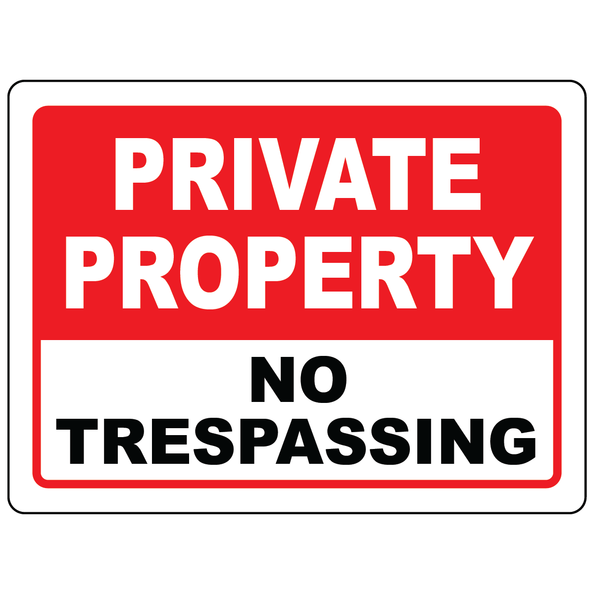 Private property no trespassing warning safety sign