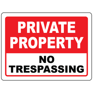 Private property no trespassing warning safety sign