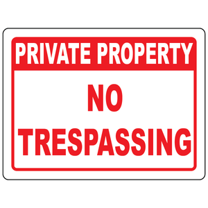 Private property no trespassing safety warning sign