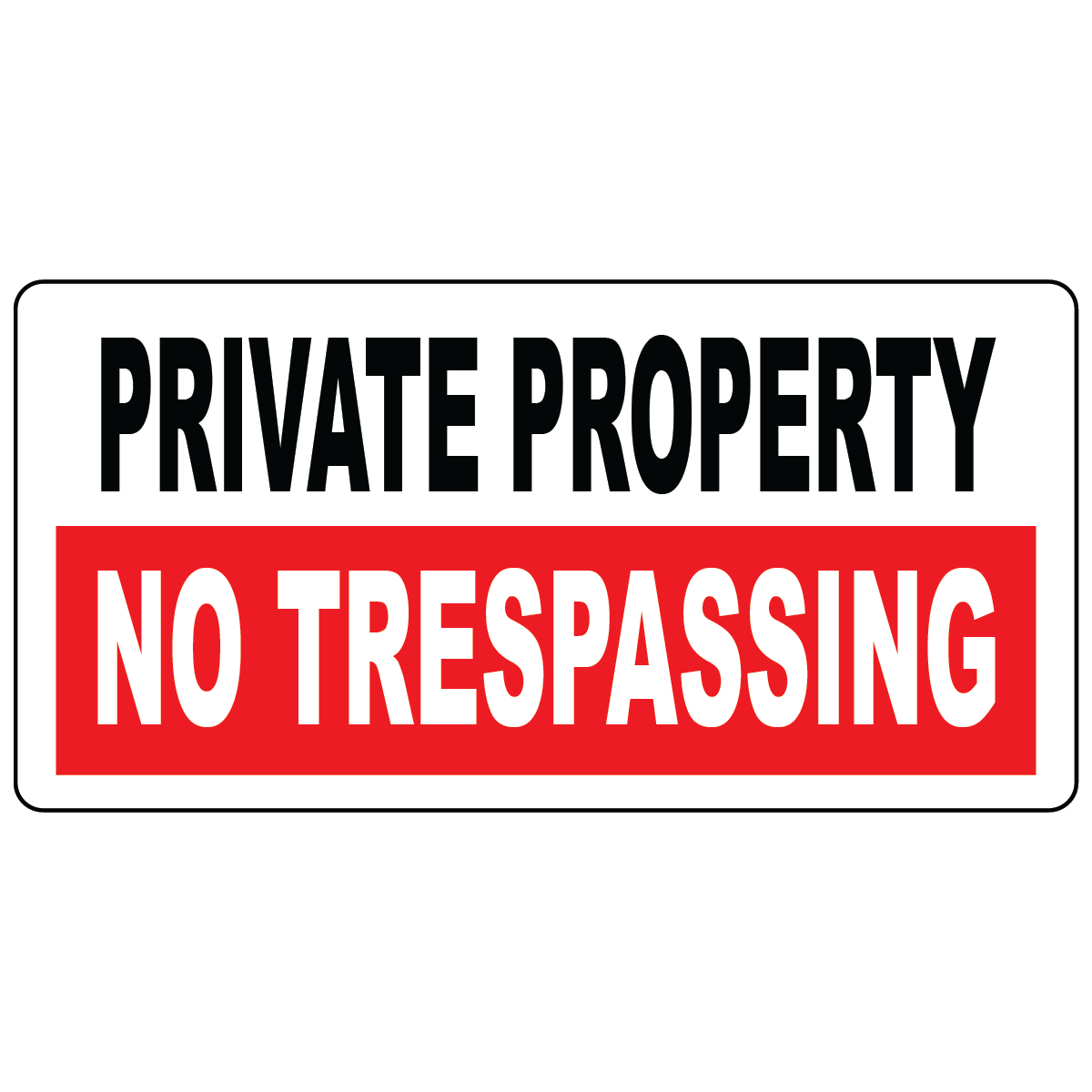 Private property no trespassing safety warning sign