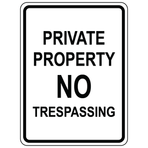 Private property no trespassing safety warning sign
