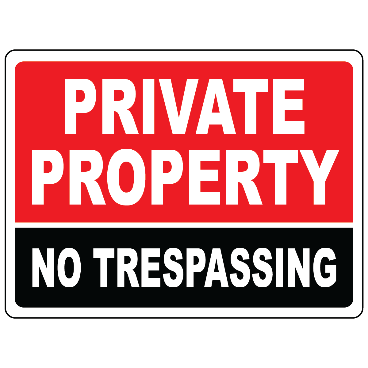 Private property no trespassing safety warning sign