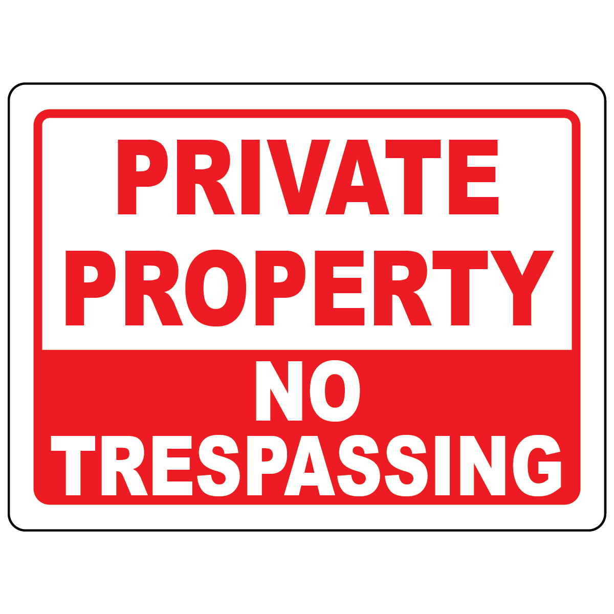 Private property no trespassing warning safety sign