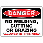 Danger no welding cutting brazing allowed OSHA safety sign