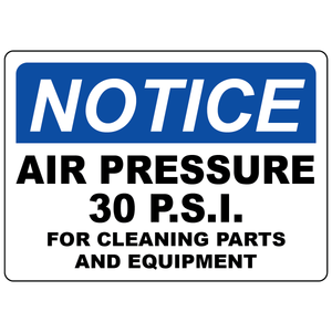 Notice air pressure 30 PSI sign for safe cleaning of parts and equipment with compressed air