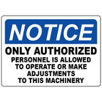 Notice authorized personnel machinery operation safety sign