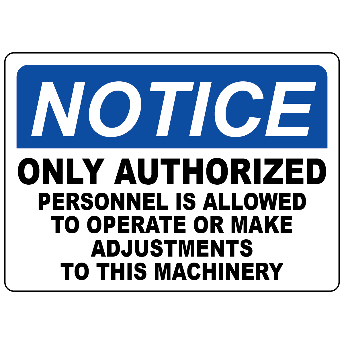 Notice authorized personnel machinery operation safety sign