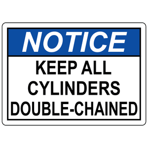 Notice keep all cylinders double chained ANSI OSHA safety sign