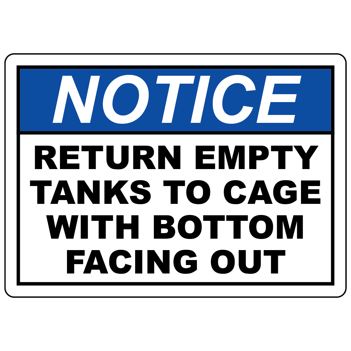Notice return empty tanks to cage with bottom facing out safety sign