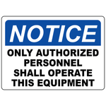 Notice only authorized personnel operate equipment OSHA safety sign