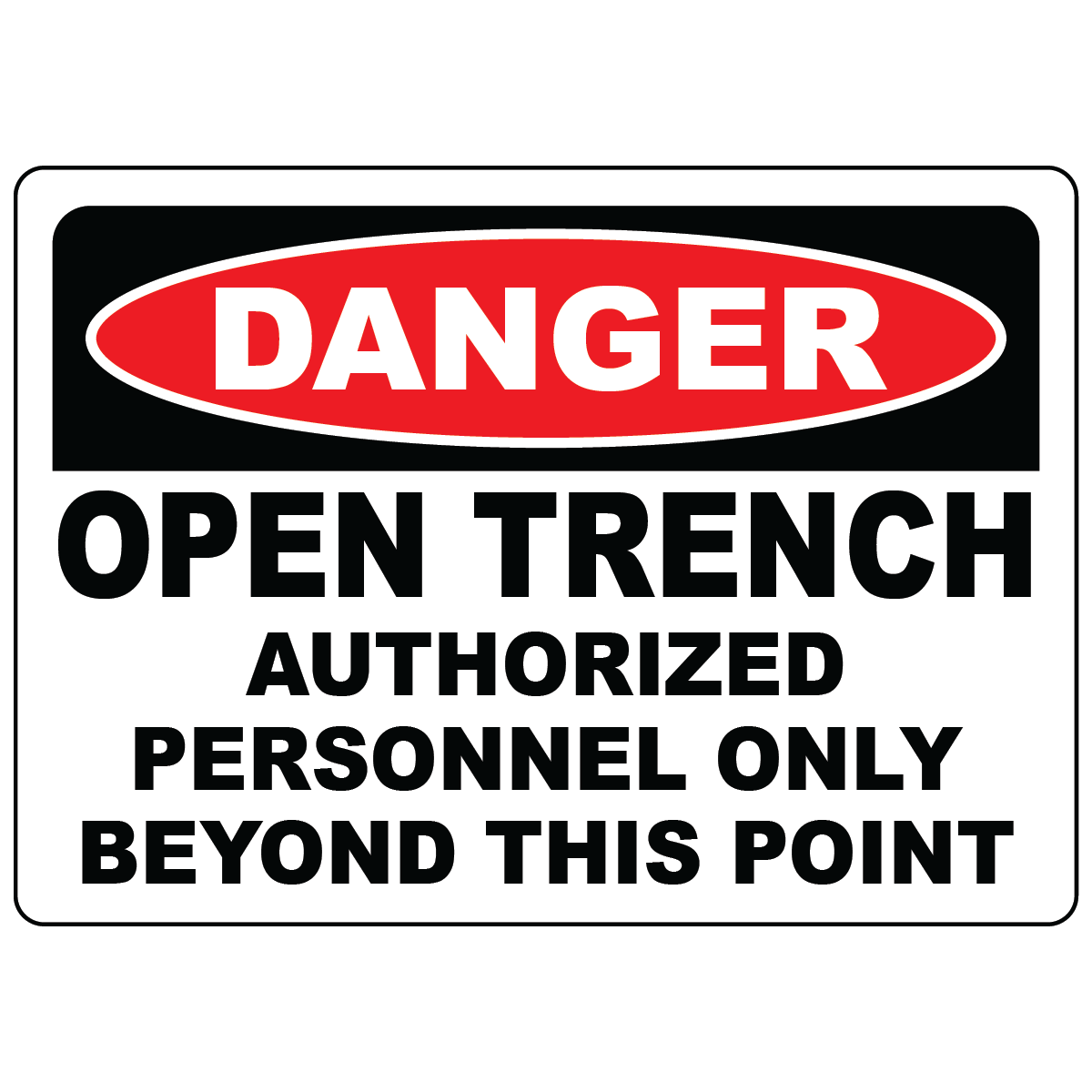 Danger open trench authorized personnel only safety sign