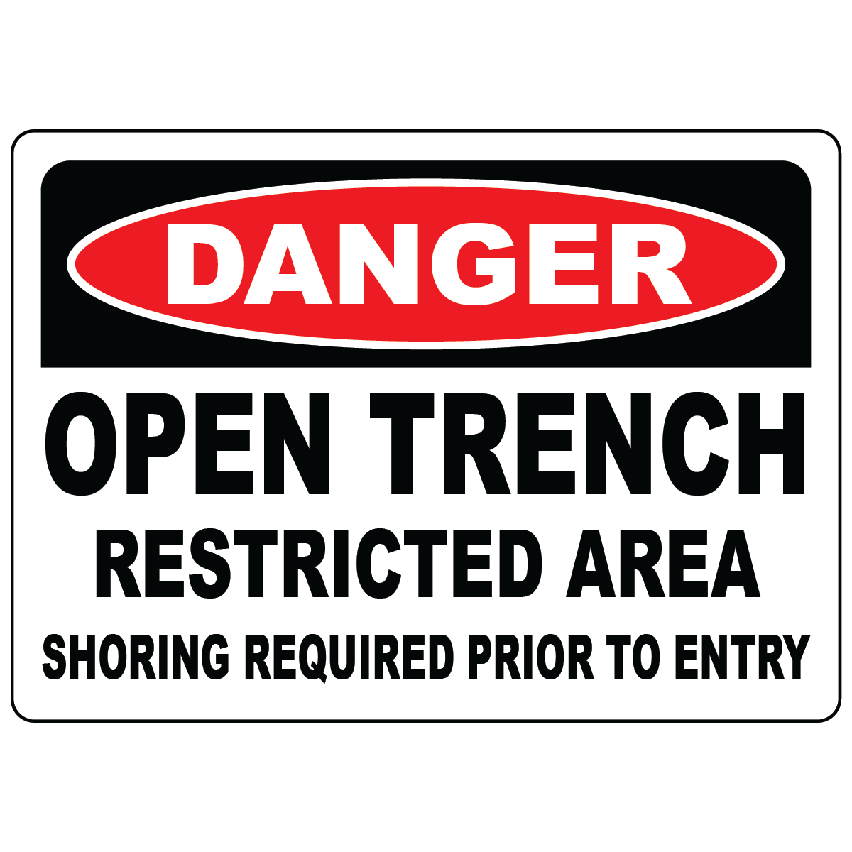 Danger open trench restricted area OSHA safety sign vinyl aluminum