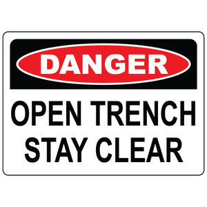 Danger open trench stay clear OSHA safety sign vinyl aluminum
