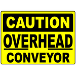 Caution overhead conveyor safety sign