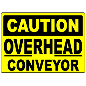 Caution overhead conveyor safety sign
