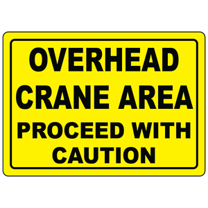 Overhead crane area caution sign warning workers of lifting hazards