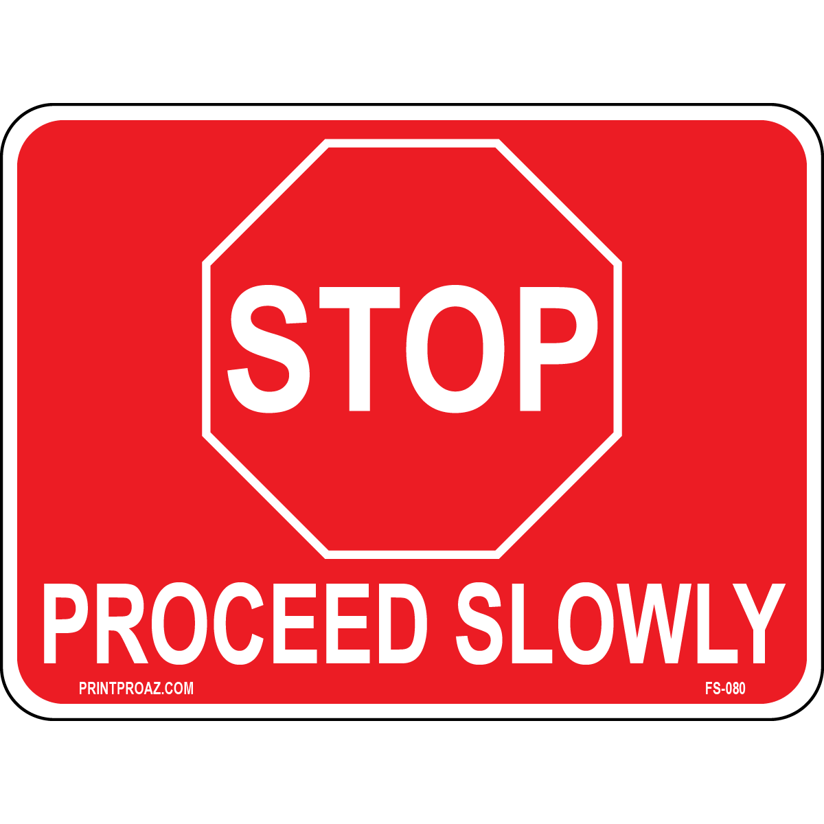 Stop Proceed Slowly Sign