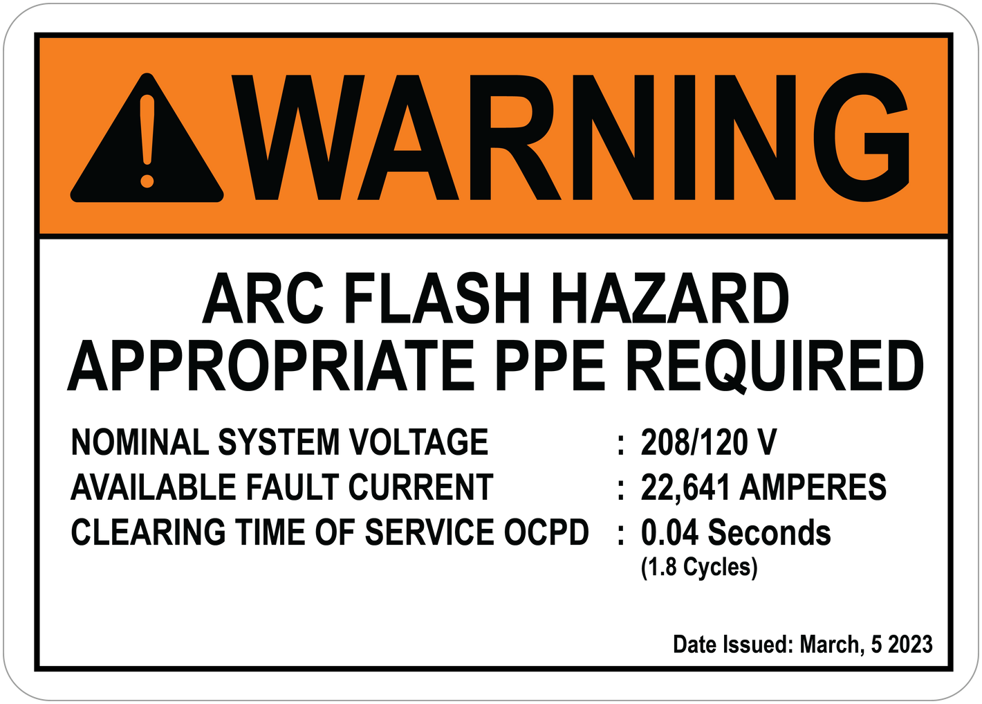 10" x 14"Arc Flash Hazard Appropriate PPE Required. Add Nominal System Voltage, Available Fault Current PUV-305