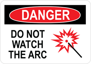 osha danger sign: do not watch the arc