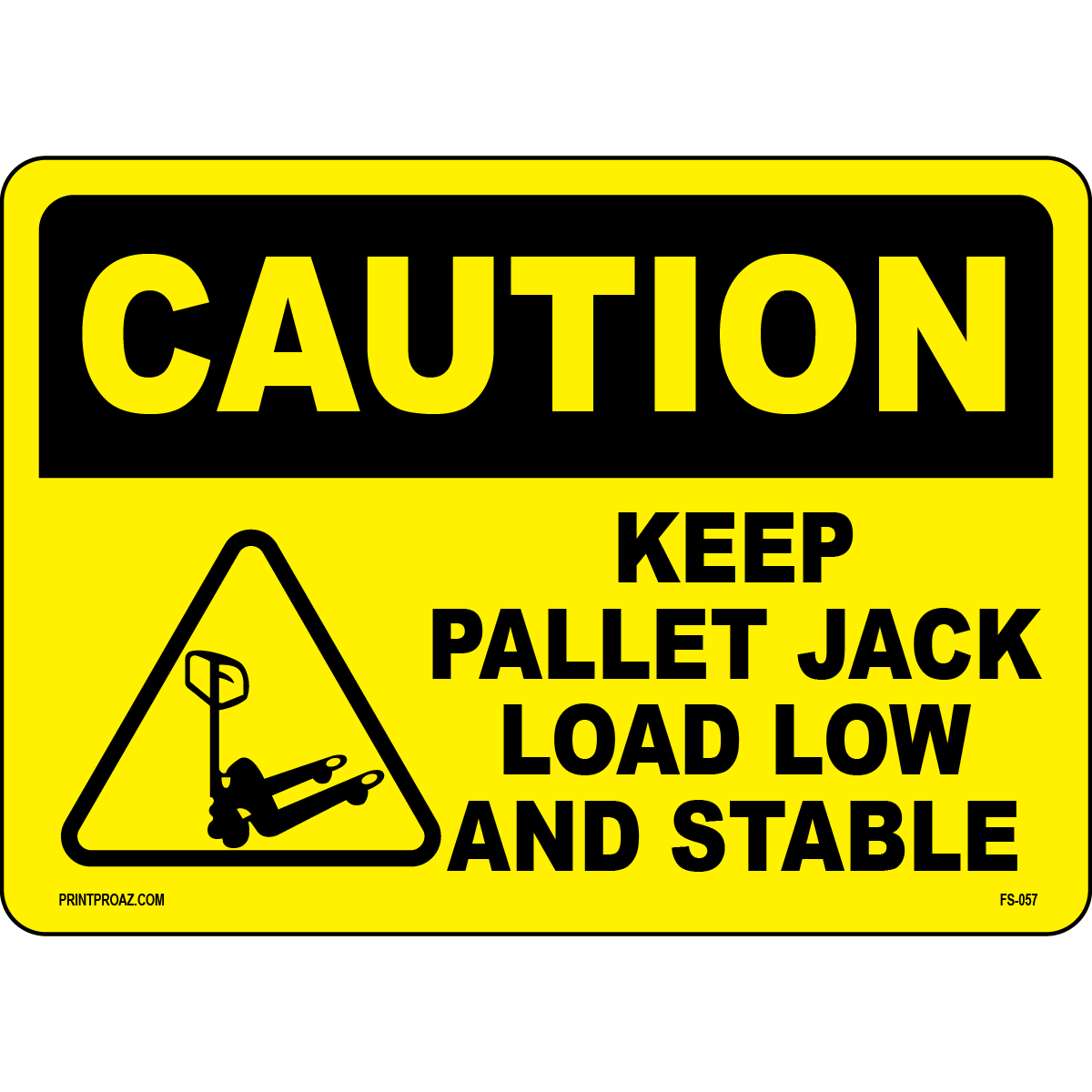 Caution keep pallet jack load low and stable safety sign
