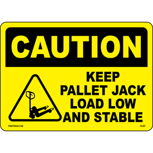 Caution keep pallet jack load low and stable safety sign