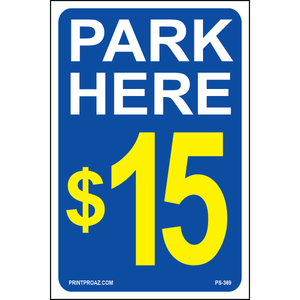 Park Here $15 Sign, Aluminum, PS-369