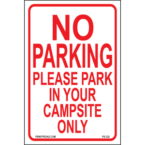 Park in your Campsite Only Sign, Aluminum, PS-332