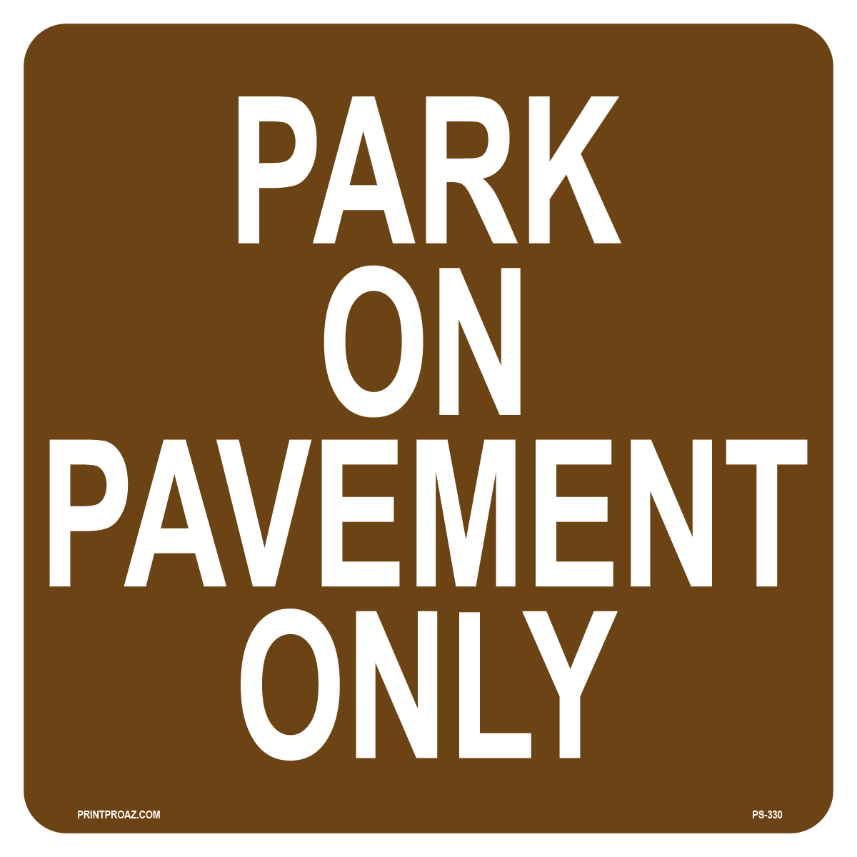 Park on Pavement Only Sign, Aluminum, PS-330