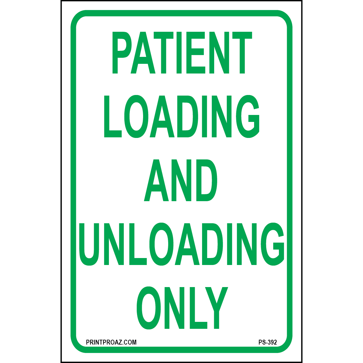 Patient Loading and Unloading Only Sign, Aluminum, PS-392